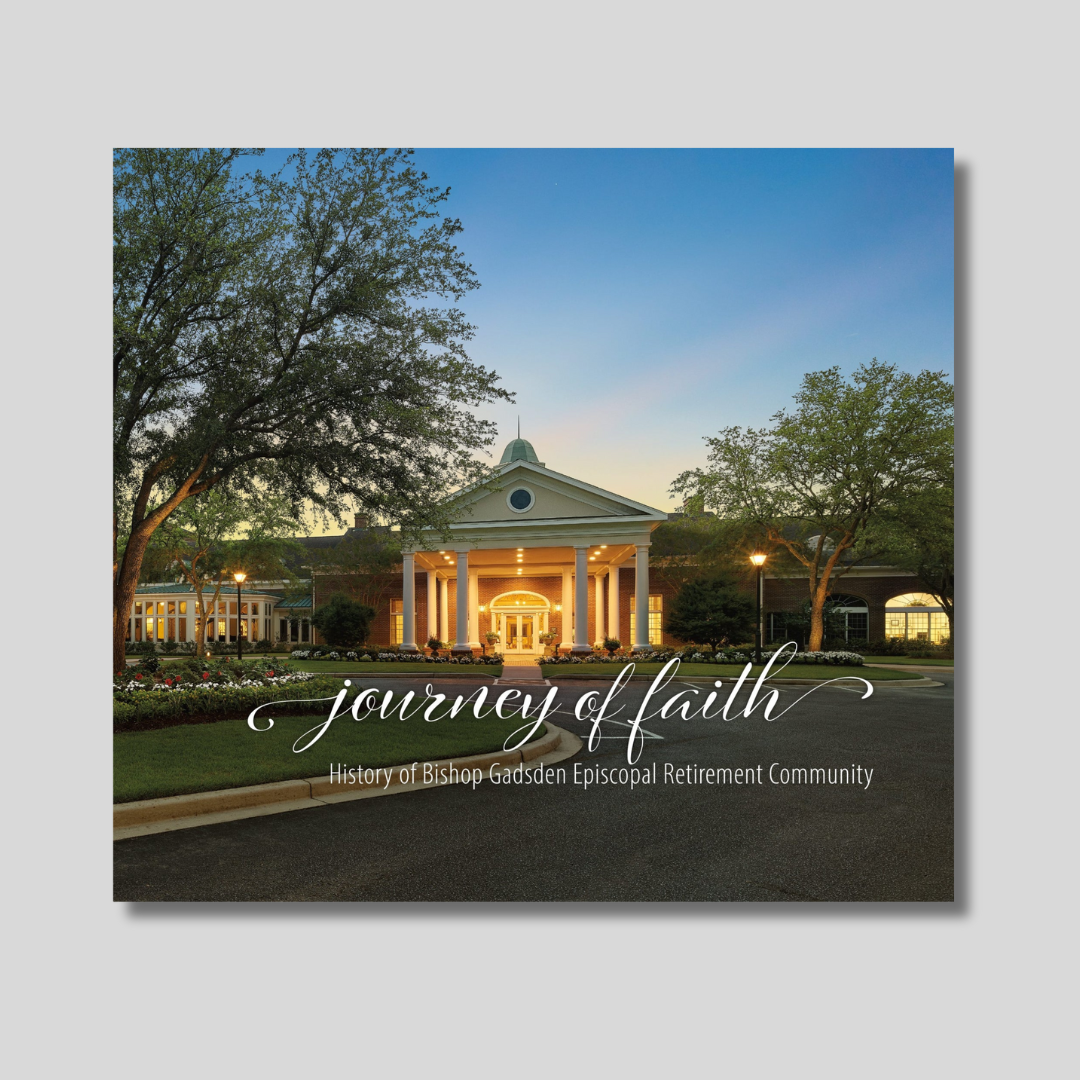 Journey of Faith: History of Bishop Gadsden Episcopal Retirement Community