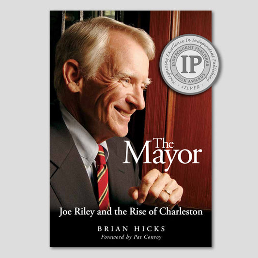 The Mayor: Joe Riley and the Rise of Charleston